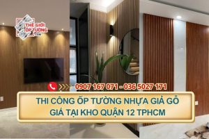 Thi công ốp tường nhựa giả gỗ giá tốt Quận 12 Tphcm