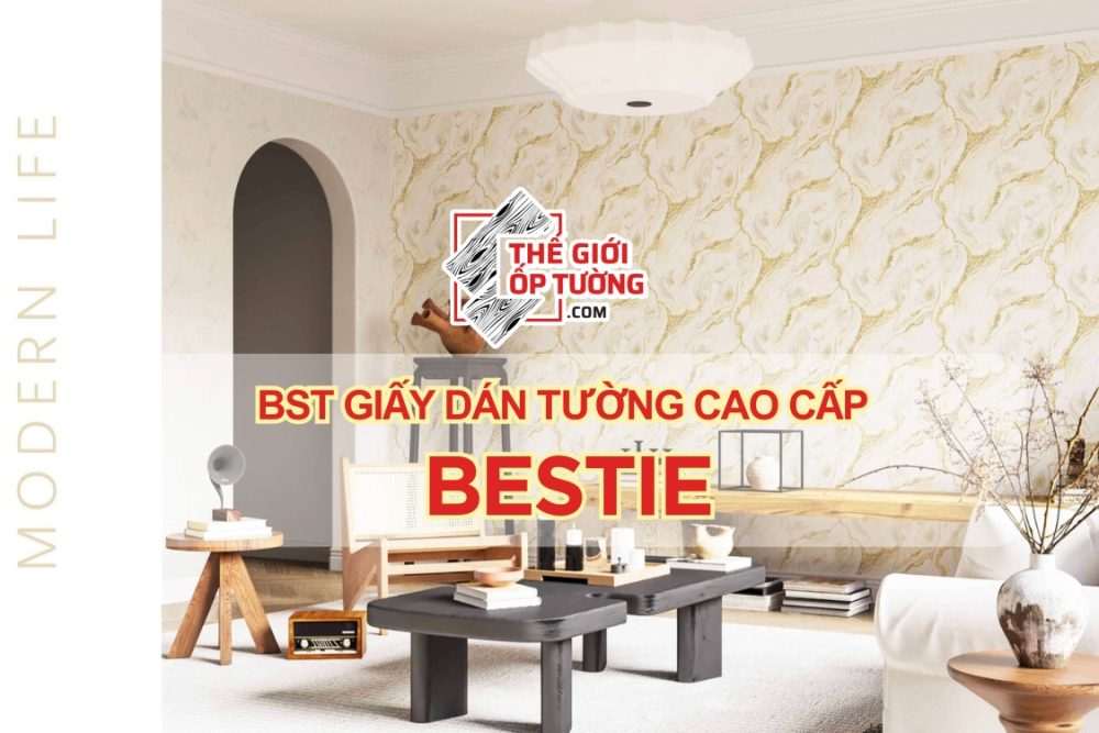 GIẤY DÁN TƯỜNG CAO CẤP BESTIE