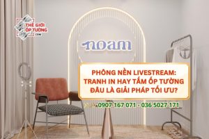 Phông Nền Livestream: Tranh In Hay Tấm Ốp Tường – Đâu Là Giải Pháp Tối Ưu?