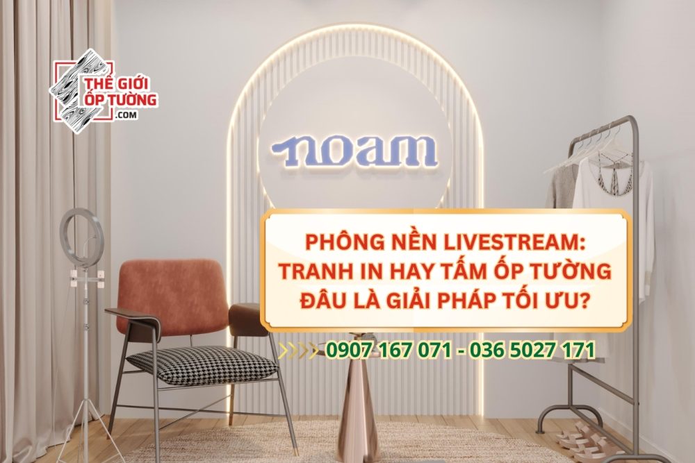 Phông Nền Livestream: Tranh In Hay Tấm Ốp Tường – Đâu Là Giải Pháp Tối Ưu?