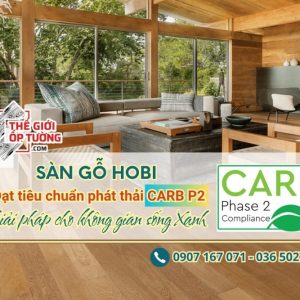 Sàn Gỗ CARB P2 Hobi Wood 12mm đạt tiêu chuẩn xanh