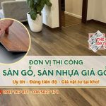 TP.HCM - Đơn Vị Thi Công Sàn Gỗ & Sàn Nhựa Giả Gỗ Chuyên Nghiệp