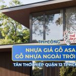 Nhận công trình nhựa giả gỗ ASA, gỗ nhựa ngoài trời Q12 TP.HCM - Tân Thới Hiệp