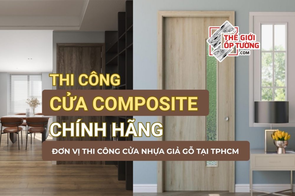 Thi công cửa nhựa giả gỗ tại TP.HCM - Cửa composite bền đẹp, vật tư tại kho