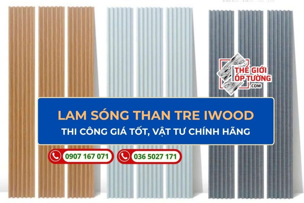 Lam Sóng Than Tre iWOOD - Thi công giá tốt, vật tư chính hãng tại TPHCM