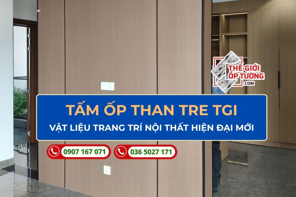 Ốp Tường Than Tre TGI chính hãng giá tốt