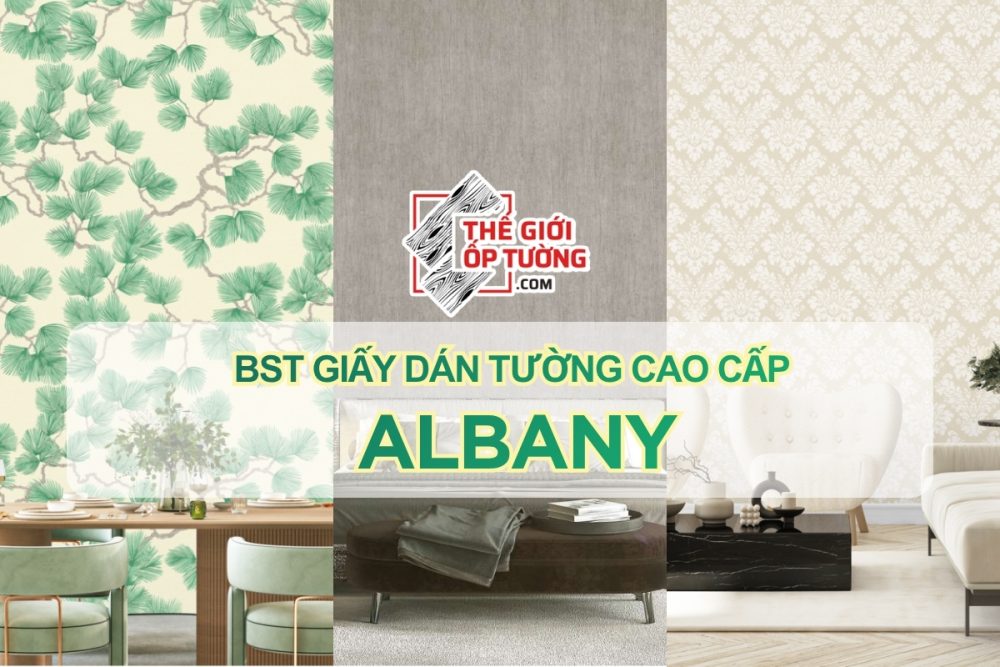 GIẤY DÁN TƯỜNG CAO CẤP ALBANY