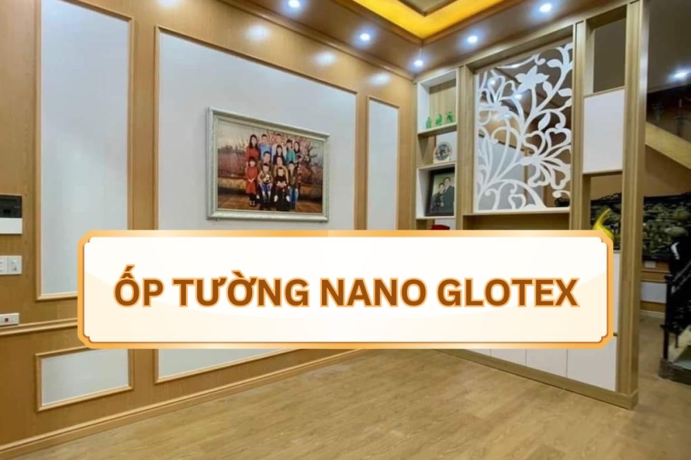 Tấm Ốp Nano Glotex & Phụ Kiện Chính Hãng