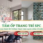 Tấm Ốp Trang Trí SPC - Ốp Nội Thất Phong Cách Gạch Gốm Cổ Điển