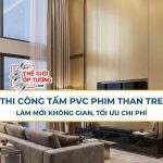 Thi công tấm PVC Phim Than Tre - Làm Mới Không Gian, Tối Ưu Chi Phí